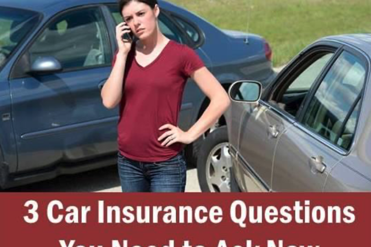 3 Car Insurance Questions To Ask Now